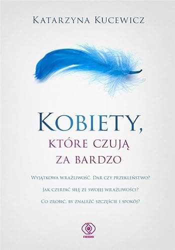 KOBIETY KTÓRE CZUJĄ ZA BARDZO
