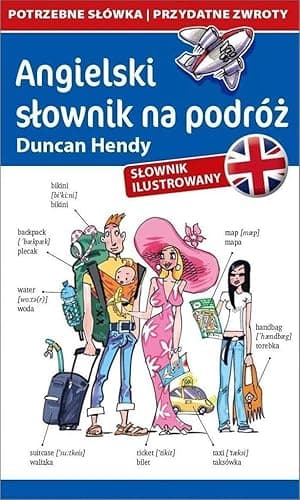 Angielski słownik na podróż: potrzebne słówka | przydatne zwroty | rozmówki • słownik ilustrowany