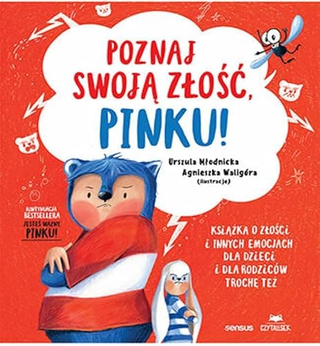 Poznaj swoją złość, Pinku!: Książka o złości i innych emocjach dla dzieci i dla rodziców trochę też