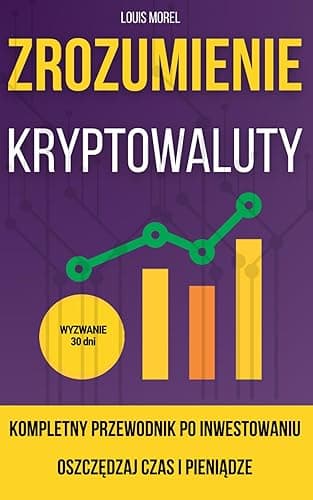 Kryptowaluta dla początkujących: łatwy przewodnik po rozpoczęciu i szybkim inwestowaniu: Idealna książka o kryptowalutach dla początkujących, którzy ... zyskac niezależnośc finansową.