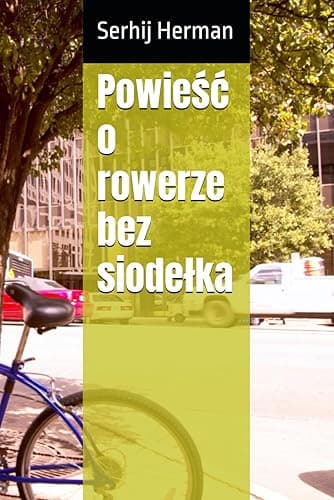 Powieść o rowerze bez siodełka