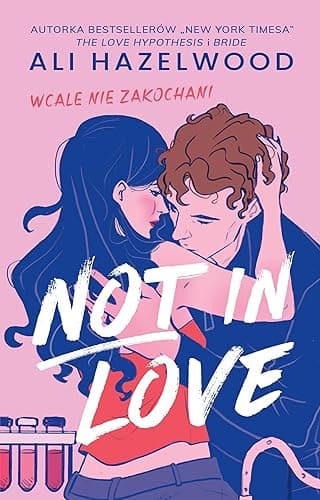 NOT IN LOVE: Wcale nie zakochani