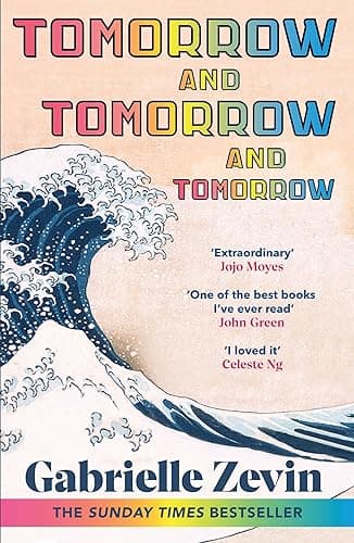 Tomorrow, and Tomorrow, and Tomorrow: Treat yourself to the Sunday Times #1 bestseller this New Year: Treat yourself to the million copy bestseller