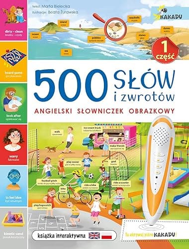 500 SŁÓW I ZWROTÓW: Angielski słowniczek obrazkowy cz. 1. Seria z piórem Kakadu