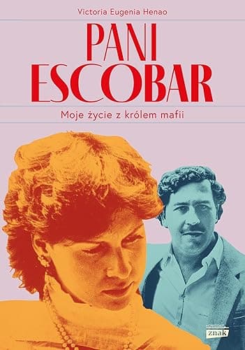 PANI ESCOBAR. MOJE ŻYCIE Z KRÓLEM MAFII